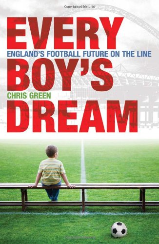 Every Boys Dream Englands Football Future On The Line Chris Green