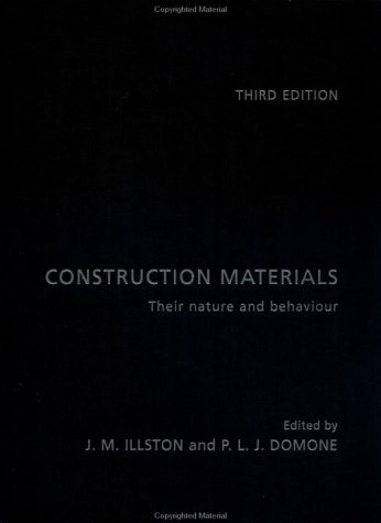 Construction Materials Their Nature And Behaviour Third Edition 3rd Edition Jm Illston