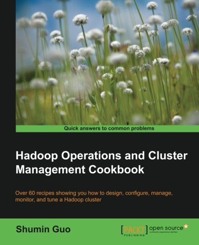 Hadoop Operations And Cluster Management Cookbook Shumin Guo