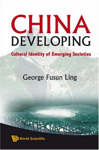 China Developing Cultural Identity Of Emerging Societies George Fusun Ling