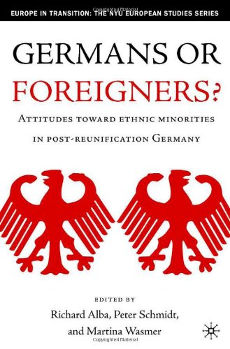 Germans Or Foreigners Attitudes Toward Ethnic Minorities In Postreunification Germany Peter Schmidt