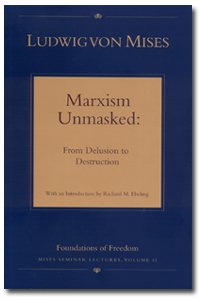 Marxism Unmasked From Delusion To Destruction 1st Ludwig Von Mises
