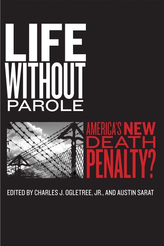 Life Without Parole Americas New Death Penalty Jr Charles J Ogletree