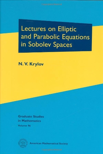Lectures On Elliptic And Parabolic Equations In Sobolev Spaces N V Krylov