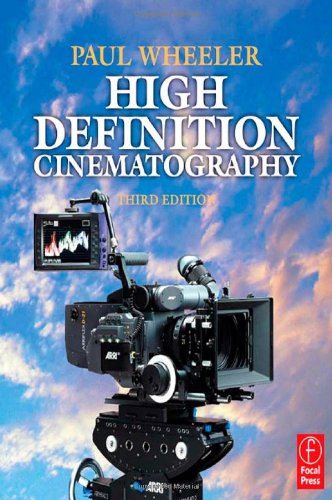 High Definition Cinematography 3rd Edition Paul Wheeler