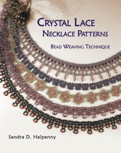 Crystal Lace Necklace Patterns Bead Weaving Technique Reprint Sandra D Halpenny