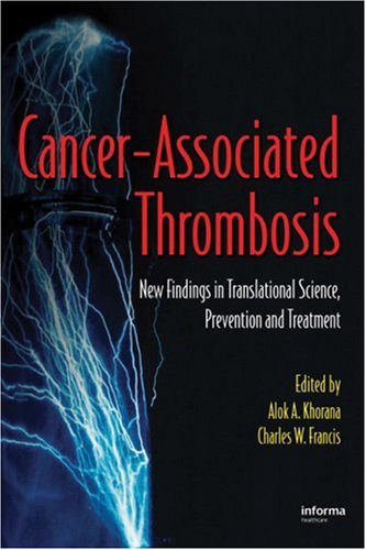 Cancerassociated Thrombosis New Findings In Translational Science Prevention And Treatment 1st Edition Alok A Khorana