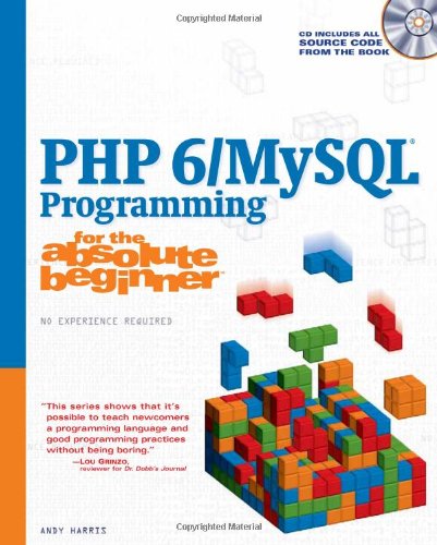 Php 6mysql Programming For The Absolute Beginner 1st Edition Andrew B Harris