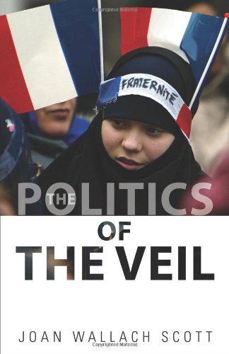 The Politics Of The Veil Joan Wallach Scott