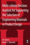 Multicriteria Decision Analysis For Supporting The Selection Of Engineering Materials In Product Design Ali Jahan And Kevin L Edwards Auth