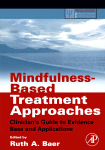 Mindfulnessbased Treatment Approaches Clinicians Guide To Evidence Base And Applications Ruth A Baer Eds