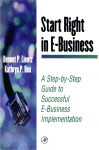 Start Right In Ebusiness A Stepbystep Guide To Successful Ebusiness Implementation Bennet P Lientz And Kathryn P Rea Auth
