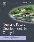 New And Future Developments In Catalysis Catalysis For Remediation And Environmental Concerns Steven L Suib Eds