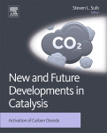New And Future Developments In Catalysis Activation Of Carbon Dioxide Steven L Suib Eds