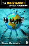 The Innovation Super Highway Harnessing Intellectual Capital For Sustainable Collaborative Advantage Debra M Amidon Auth