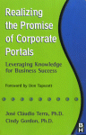 Realizing The Promise Of Corporate Portals Leveraging Knowledge For Business Success Jos Cludio Terra