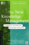 The New Knowledge Management Complexity Learning And Sustainable Innovation Mark W Mcelroy Auth