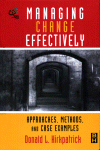 Managing Change Effectively Approaches Methods And Case Examples Donald L Kirkpatrick Auth