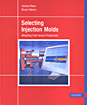 Selecting Injection Molds Weighing Cost Versus Productivity Rees