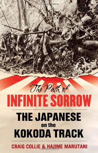 The Path Of Infinite Sorrow The Japanese On The Kokoda Track Reprint Craig Collie