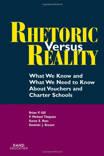 Rhetoric Versus Reality What We Know And What We Need To Know About Vouchers And Charter Schools 2nd Edition Brian P Gill
