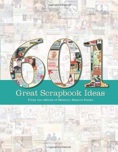 601 Great Scrapbook Ideas Makers Memory Makers