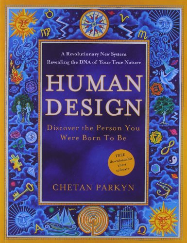 Human Design Discover The Person You Were Born To Be Reprint Chetan Parkyn