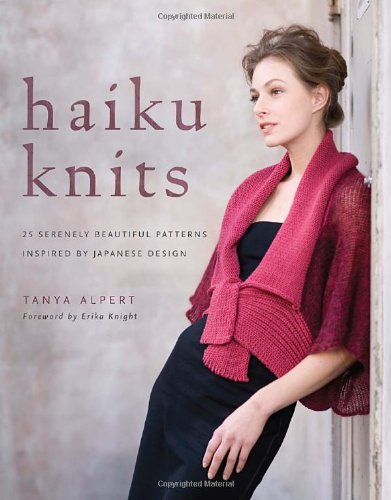 Haiku Knits 25 Serenely Beautiful Patterns Inspired By Japanese Design Tanya Alpert