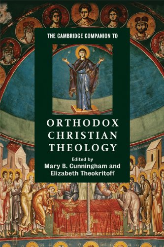The Cambridge Companion To Orthodox Christian Theology 1st Edition Elizabeth Theokritoff