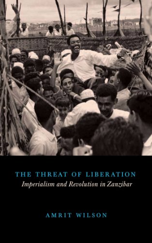 The Threat Of Liberation Imperialism And Revolution In Zanzibar Amrit Wilson