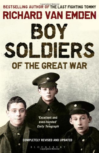 Boy Soldiers Of The Great War 1st Edition Richard Van Emden