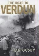 The Road To Verdun France Nationalism And The First World War Ian Ousby