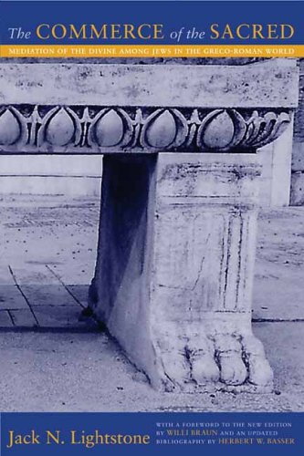 Commerce Of The Sacred Mediation Of The Divine Among Jews In The Graecoroman Diaspora Jack Lightstone