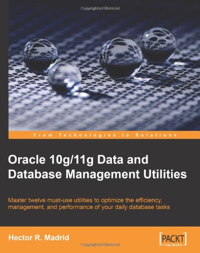 Oracle 10g11g Data And Database Management Utilities Hector R Madrid