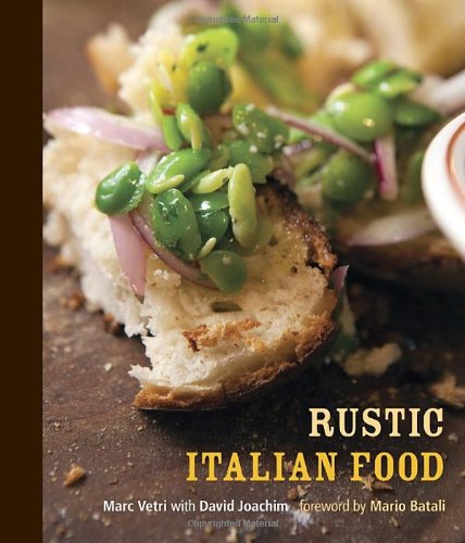 Rustic Italian Food 1st Edition Marc Vetri David Joachim Mario Batali