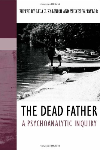 The Dead Father A Psychoanalytic Inquiry 1st Edition Lila J Kalinich