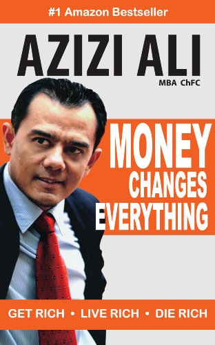 Money Changes Everything Get Rich Live Rich Die Rich Azizi Ali