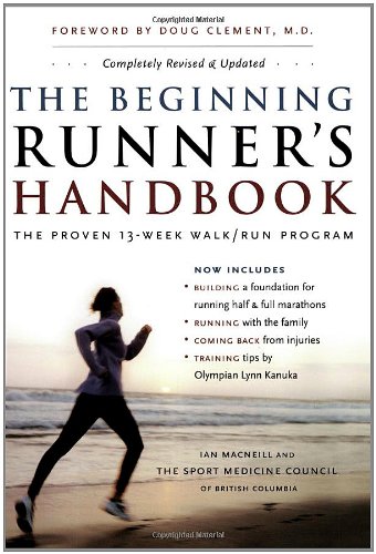The Beginning Runners Handbook The Proven 13week Walkrun Program 3rd Sportmedbc