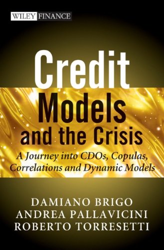 Credit Models And The Crisis A Journey Into Cdos Copulas Correlations And Dynamic Models 1st Edition Damiano Brigo