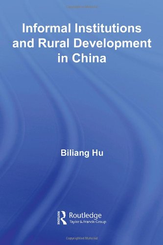 Informal Institutions And Rural Development In China 1st Edition Biliang Hu