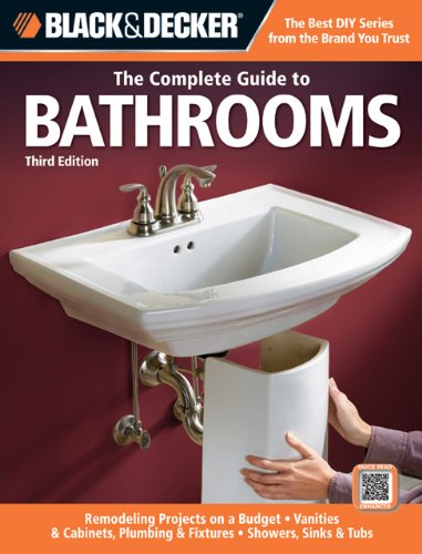 Black Decker The Complete Guide To Bathrooms Third Edition Remodeling On A Budget Vanities Cabinets Plumbing Fixtures Showers Sinks Tubs Third Edition Editors Of Creative Publishing