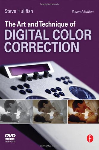The Art And Technique Of Digital Color Correction 2nd Edition Steve Hullfish