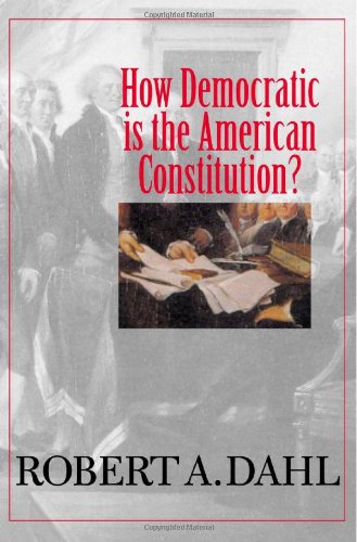 How Democratic Is The American Constitution 2nd Robert A Dahl