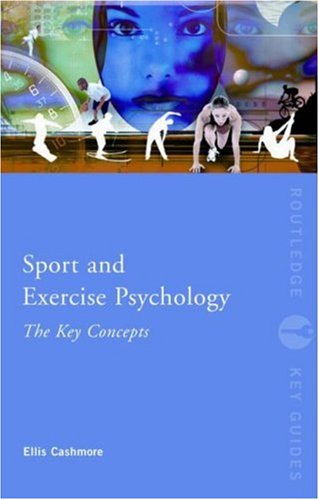 Sport And Exercise Psychology The Key Concepts 2nd Edition Ellis Cashmore
