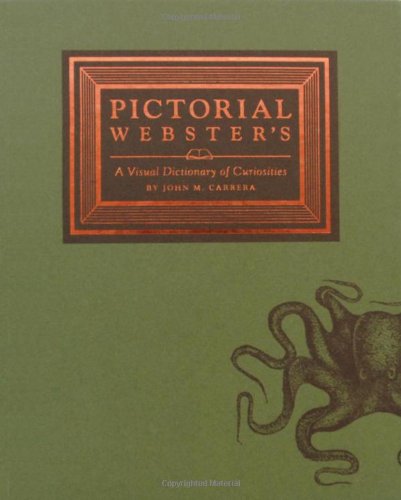 Pictorial Websters A Visual Dictionary Of Curiosities Carrera John M