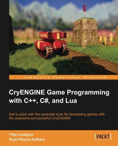 Cryengine Game Programming With C C And Lua Filip Lundgren