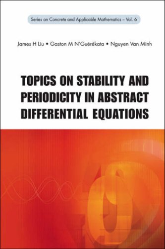 Topics On Stability And Periodicity In Abstract Differential Equations First Edition James H Liu