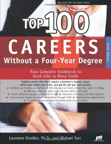 Top 100 Careers Without A Fouryear Degree Your Complete Guidebook To Good Jobs In Many Fields 10th Edition Laurence Shatkin