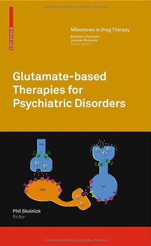 Glutamatebased Therapies For Psychiatric Disorders 2010th Edition Phil Skolnick