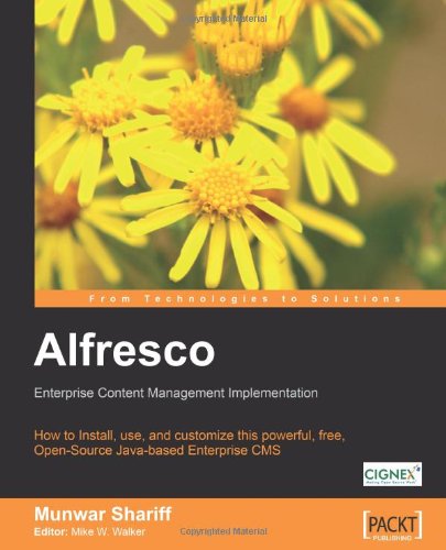Alfresco Enterprise Content Management Implementation How To Install Use And Customize This Powerful Free Open Source Javabased Enterprise Cms Munwar Shariff